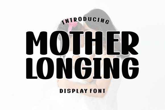 Mother Longing: A Playful Display Font for Modern Web Design